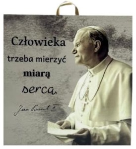 OBRAZEK KAFELEK - JAN PAWEŁ II "CZŁOWIEKA TRZEBA.."