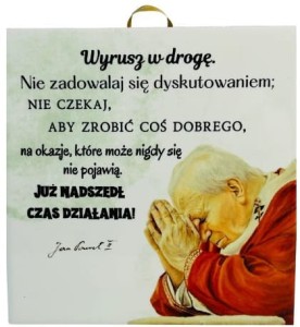 OBRAZEK KAFELEK - JAN PAWEŁ II "WYRUSZ W DROGĘ.."