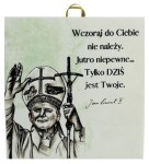 Obrazek kafelek- JAN PAWEŁ II "Wczoraj do ciebie.."