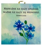 OBRAZEK KAFELEK - "NIEWAŻNE ILE RAZY UPADASZ.."